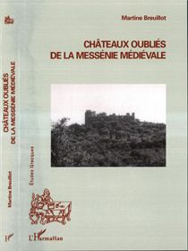 Châteaux oubliés de la Messénie médiévale