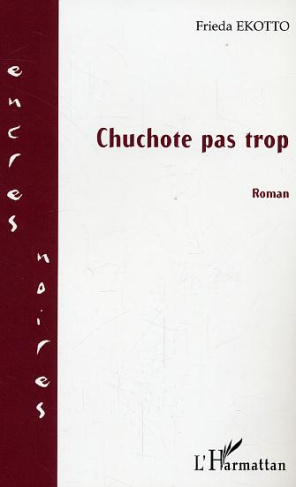Chuchote pas trop : roman