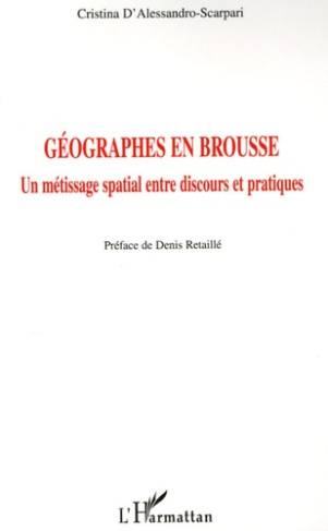 Géographes en brousse. Un métissage spatial entre discours et pratiques