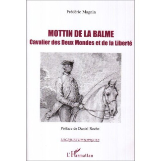 Mottin de La Balme, cavalier des deux mondes et de la liberté