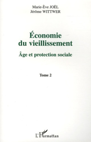 Economie du vieillissement. Tome 2, Age et protection sociale