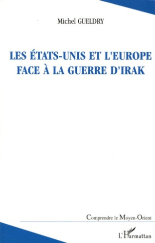 Les Etats-Unis et l'Europe face à la guerre d'Irak