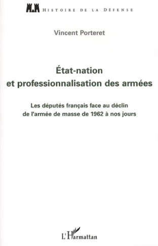 Etat-nation et professionnalisation des armées. Les députés français face au déclin de l'armée de ma