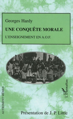 Une conquête morale. L'enseignement en AOF