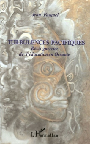 Turbulences Pacifiques. Récit guerrier de l'éducation en Océanie