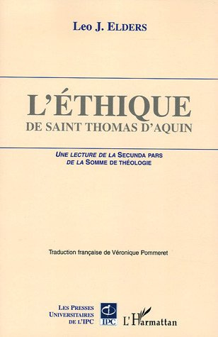 L'éthique de saint Thomas d'Aquin. Une lecture de la Secunda pars de la Somme de théologie