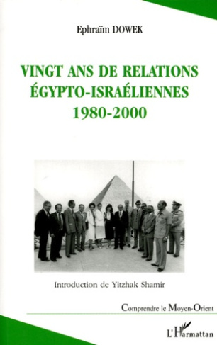 Vingt ans de relations égypto-israéliennes 1980-2000. Malgré tout, c'est la paix qui prévaut...