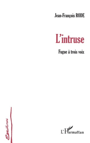 L'intruse. Fugue à trois voix