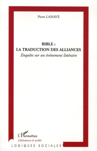 Bible : la traduction des alliances. Enquête sur un événement littéraire