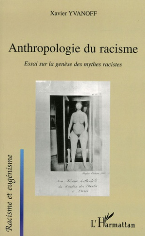 Anthropologie du racisme. Essai sur la genèse des mythes racistes