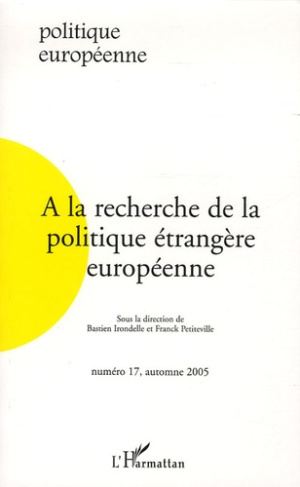 Politique européenne N° 17, automne 2005 : A la recherche de la politique étrangère européenne