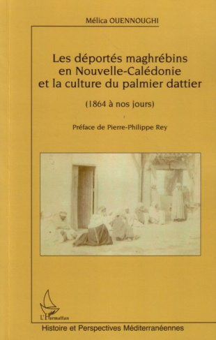 Les déportés maghrébins en Nouvelle-Calédonie et la culture du palmier dattier de 1864 à nos jours