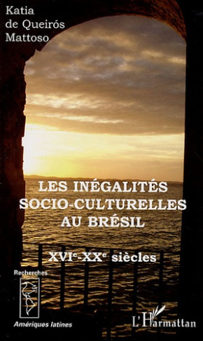 LES INEGALITES SOCIO-CULTURELLES AU BRESIL - XVIE-XXE SIECLES