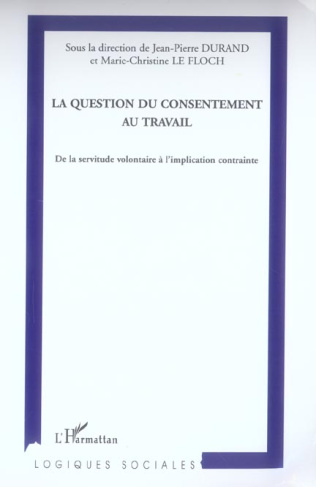 La question du consentement au travail. De la servitude volontaire à l'implication contrainte