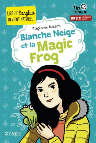 Blanche-Neige et la Magic Frog. Textes en français et anglais