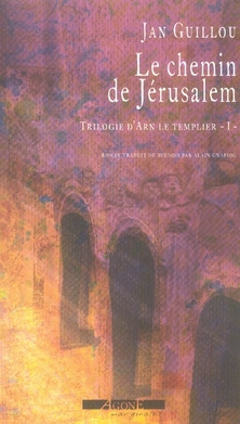 La trilogie d'Arn le Templier Tome 1 : Le Chemin de Jérusalem