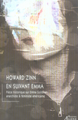 En suivant Emma. Pièce historique en deux actes sur Emma Goldman, anarchiste & féministe américaine