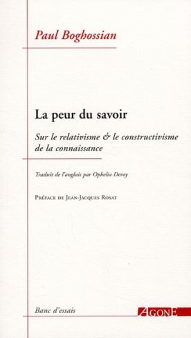 La peur du savoir. Sur le relativisme et le constructivisme de la connaissance