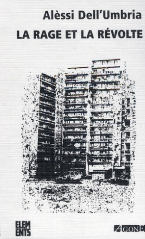 La rage et la révolte. Edition revue et augmentée