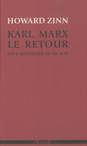 Karl Marx, le retour. Pièce historique en un acte
