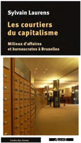 Les courtiers du capitalisme. Milieux d'affaires et bureaucrates à Bruxelles