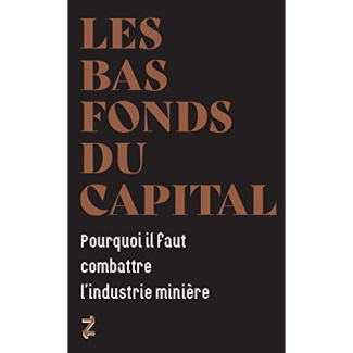 Mauvaises mines. Combattre l'industrie minière en France et dans le monde