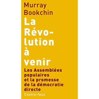 La révolution à venir. Assemblées populaires et promesse de la démocratie directe
