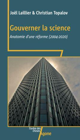 Gouverner la science. Anatomie d’une réforme (2004-2020)