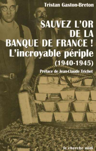 Sauvez l'or de la Banque de France ! L'incroyable périple (1940-1945)