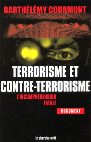 Terrorisme et contre-terrorisme. L'incompréhension fatale