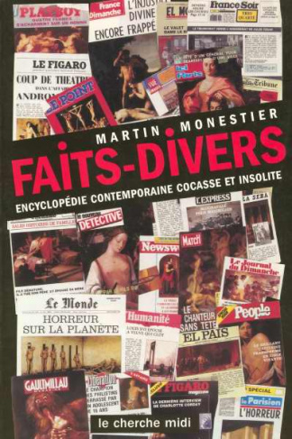 Faits divers. Encyclopédie contemporaine cocasse et insolite