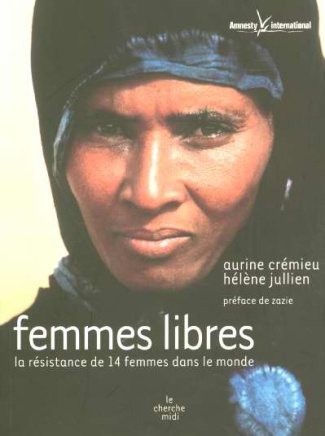 Femmes libres. La résistance de 14 femmes dans le monde