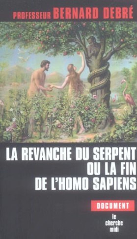 La revanche du serpent ou la fin de l'homo sapiens
