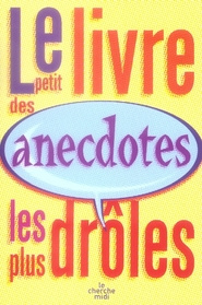 Le petit livre des anecdotes les plus drôles