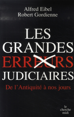 Les grandes erreurs judiciaires. De l'Antiquité à nos jours