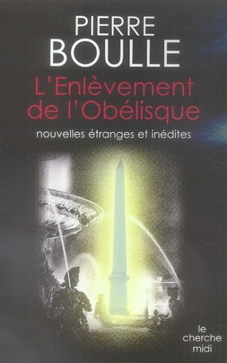 L'Enlèvement de l'Obélisque. Nouvelles étranges
