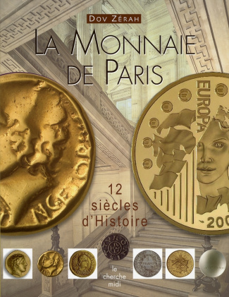 La Monnaie de Paris. 12 siècles d'Histoire