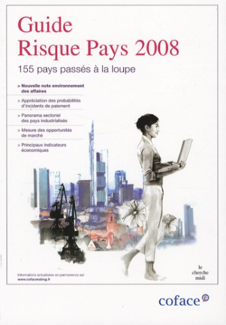 Guide Risque Pays. 155 pays passés à la loupe, Edition 2008