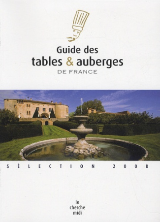 Guide des tables et auberges de France. Edition 2008
