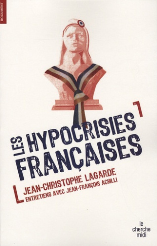 Les hypocrisies françaises. Entretiens avec Jean-François Achilli
