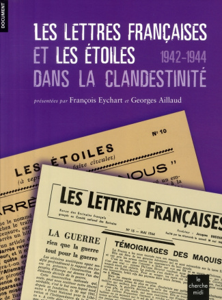 Les Lettres françaises et Les Etoiles dans la clandestinité (1942-1944)