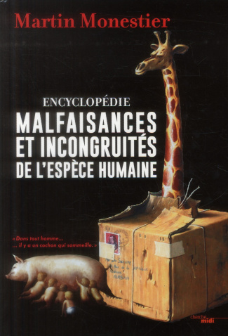 Encyclopédie malfaisances et incongruités de l'espèce humaine