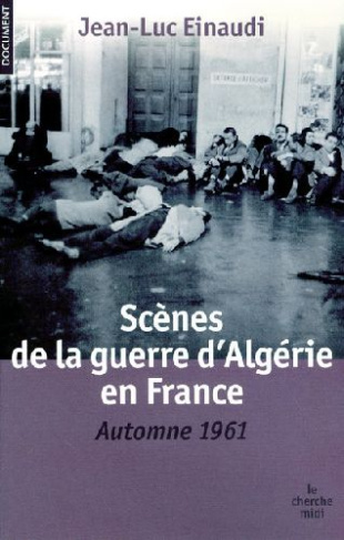 Scènes de la guerre d'Algérie en France. Automne 1961