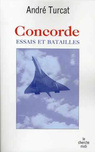 Concorde. Essais et batailles