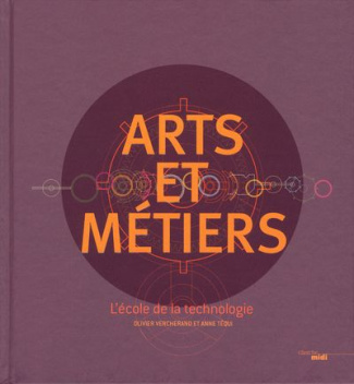 Arts et Métiers. L'école de la technologie