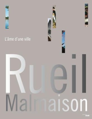 Rueil-Malmaison, l'âme d'une ville