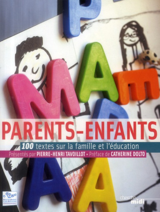 Parents-enfants. 100 textes sur la famille et l'éducation