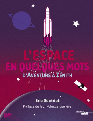 L'espace en quelques mots. D'Aventure à Zénith