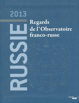 Russie 2013. Regards de l'Observatoire franco-russe