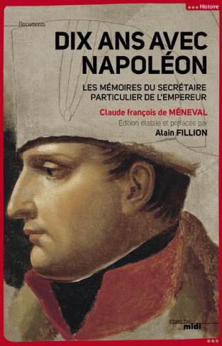 Dix ans avec Napoléon. Mémoires du secrétaire particulier de l'empereur